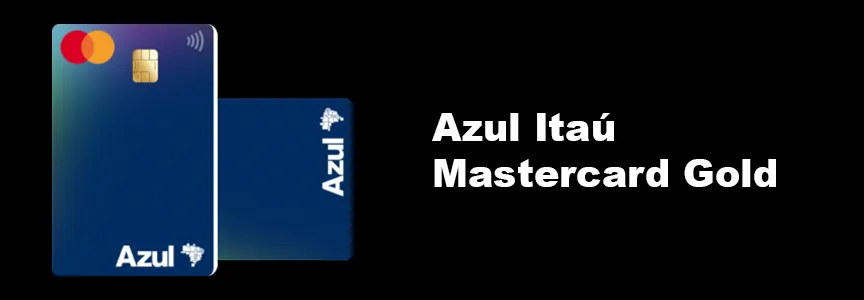 Cartão de Crédito Itaú Sem Anuidade 2025: Guia Completo com Metas de Isenção 3 itaú cartões, Azul visa Gol mastercard Gold